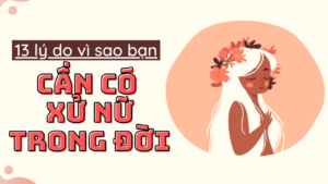 13 ly do vi sao ban can co xu nu trong doi