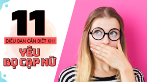 11 dieu ban can biet khi yeu mot co nang bo cap