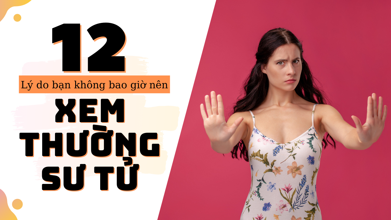 12 ly do ban khong bao gio nen xem thuong mot su tu