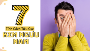 7 tinh cach tieu cuc cua nhung chang trai kim nguu