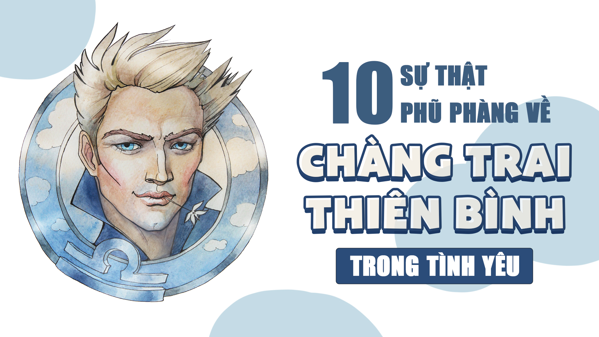 10 su that phu phang ve chang trai thien binh trong tinh yeu