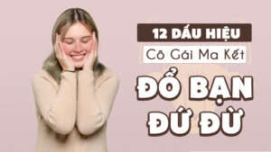 12 dau hieu chung to co gai ma ket da do ban du du