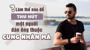 lam the nao de thu hut mot nguoi dan ong nhan ma